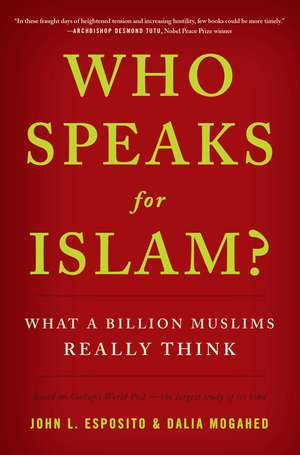 Who Speaks for Islam?: What a Billion Muslims Really Think de John L. Esposito