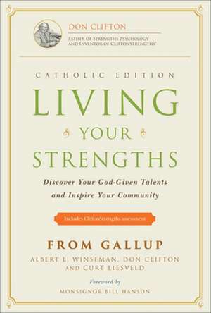 Living Your Strengths Catholic Edition de Albert L. Wins