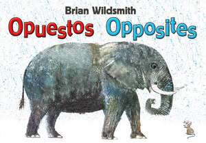 Brian Wildsmith's Opuestos (Opposites - Spanish Edition) de Brian Wildsmith