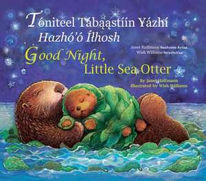 Good Night Little Sea Otter (Navajo/English) de Janet Halfmann