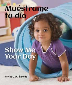 Muestrame Tu Dia / Show Me Your Day de J. A. Barnes