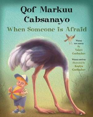 When Someone Is Afraid (Somali/English) de Valeri Gorbachev