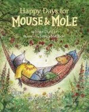 Happy Days for Mouse and Mole de Joyce Dunbar