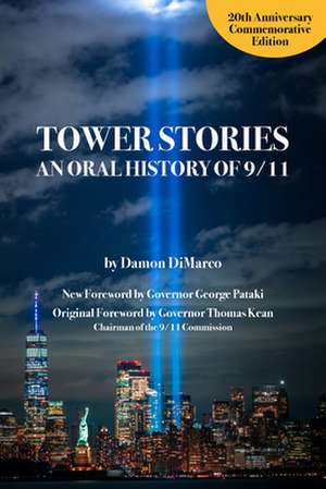 Tower Stories: An Oral History of 9/11 (20th Anniversary Commemorative) de Damon DiMarco