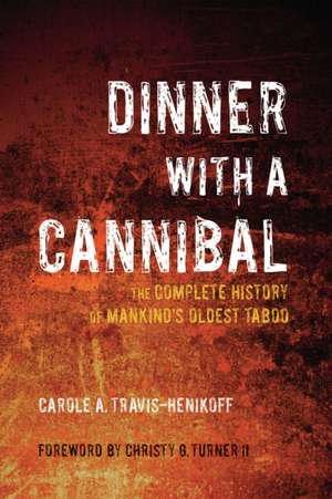 Dinner with a Cannibal de Carole A Travis-Henikoff