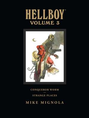 Hellboy Library Volume 3: Conqueror Worm And Strange Places de Dark Horse