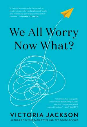 We All Worry--Now What? de Victoria Jackson