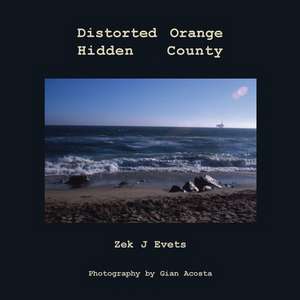 Distorted Orange Hidden County de Zek J. Evets