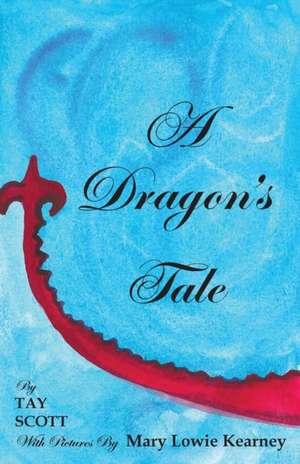 A Dragon's Tale de Tay Scott