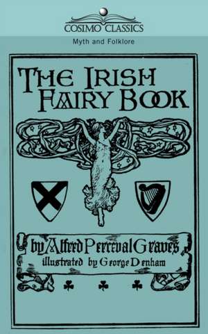 The Irish Fairy Book de Alfred Perceval Graves