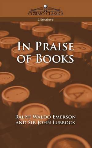 In Praise of Books de Ralph Waldo Emerson