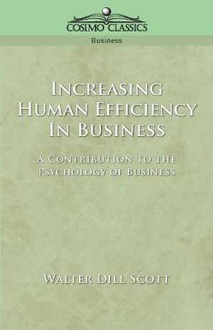 Increasing Human Efficiency in Business de Walter Dill Scott