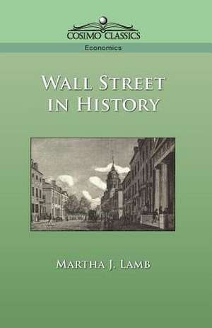 Wall Street in History de Martha Joanna Lamb