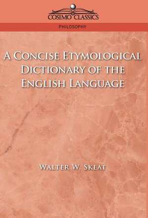 A Concise Etymological Dictionary of the English Language de Walter W. Skeat