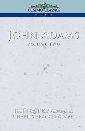 John Adams Vol. 2 de John Quincy Adams