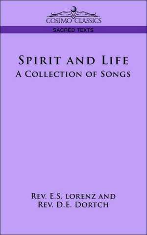 Spirit and Life: A Collection of Songs de E. S. Lorenz