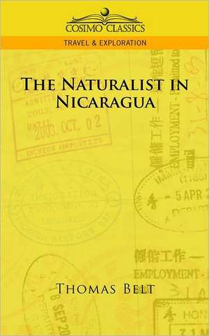 The Naturalist in Nicaragua de Thomas Belt