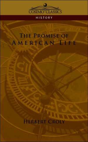 The Promise of American Life de Herbert Croly