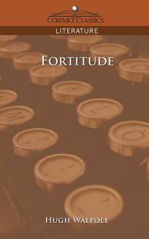 Fortitude de Hugh Walpole