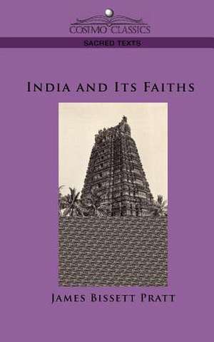 India and Its Faiths de James Bissett Pratt