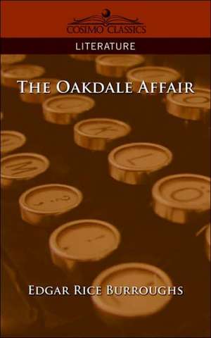 The Oakdale Affair de Edgar Rice Burroughs