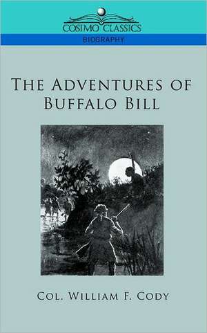 The Adventures of Buffalo Bill de William F. Cody