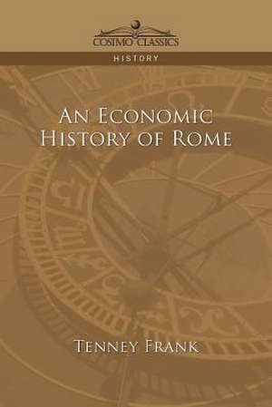 An Economic History of Rome de Tenney Frank