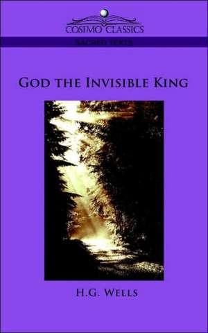 God the Invisible King de H. G. Wells