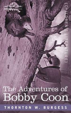 The Adventures of Bobby Coon de Thornton W. Burgess