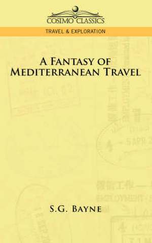 A Fantasy of Mediterranean Travel de S. G. Bayne