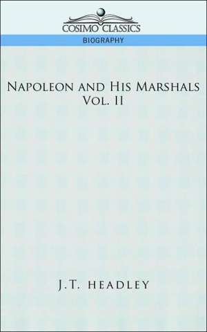 Napoleon and His Marshals, Volume 2 de J. T. Headley