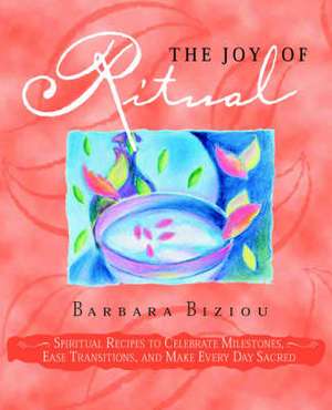 The Joy of Ritual de Barbara Biziou