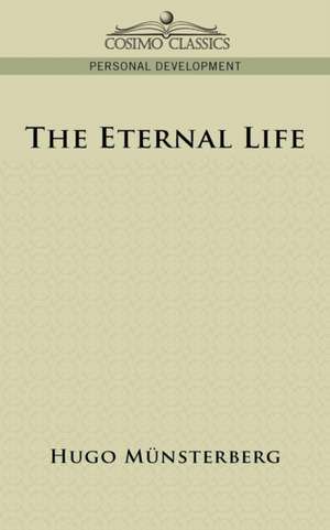 The Eternal Life de Hugo M]nsterberg