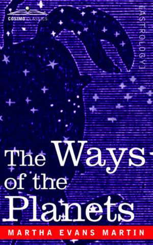 The Ways of the Planets de Martha Evans Martin