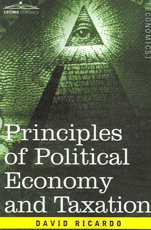 Principles of Political Economy and Taxation de David Ricardo