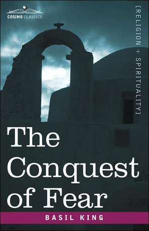 The Conquest of Fear de Basil King