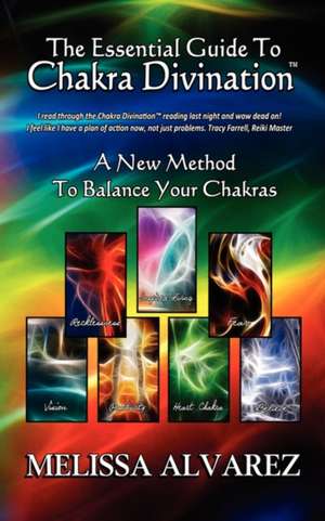 The Essential Guide to Chakra Divination de Melissa Alvarez