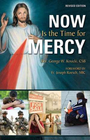 Now Is the Time for Mercy de George W. Kosicki