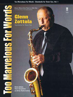 Too Marvelous for Words - Standards for Tenor Sax, Vol. 1 de Glenn Zottola