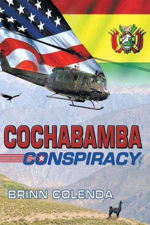 Cochabamba Conspiracy de Brinn Colenda