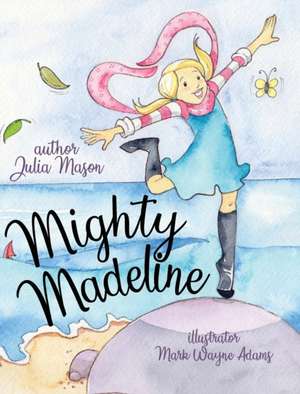 Mighty Madeline de Julia Mason