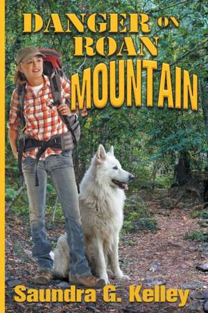 Danger on Roan Mountain de Saundra Kelley