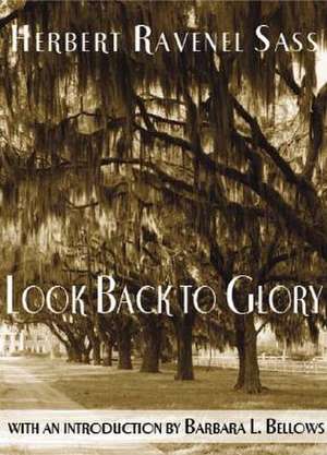 Look Back to Glory de Herbert Ravenel Sass