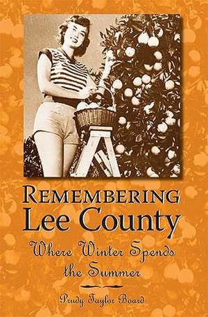 Remembering Lee County: Where Winter Spends the Summer de Prudy Taylor Board