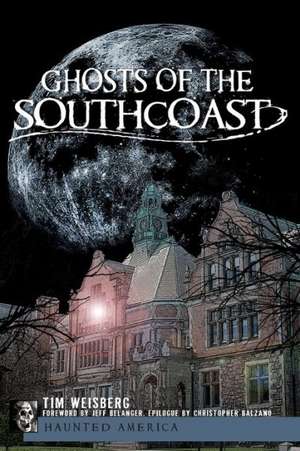 Ghosts of the Southcoast de Tim Weisberg