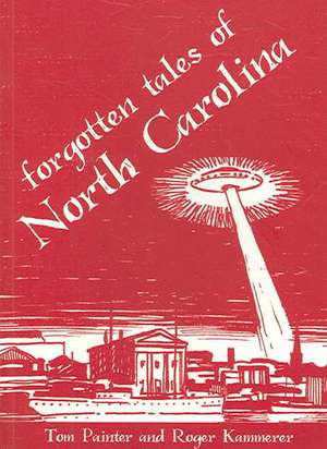 Forgotten Tales of North Carolina de Tom Painter