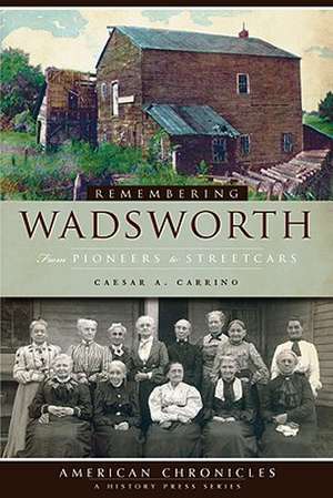 Remembering Wadsworth: From Pioneers to Streetcars de Caesar A. Carrino