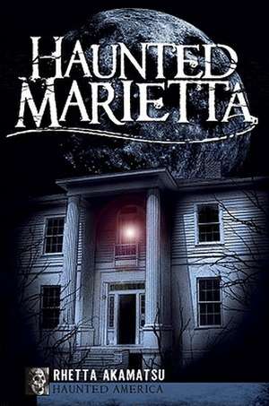 Haunted Marietta de Rhetta Akamatsu