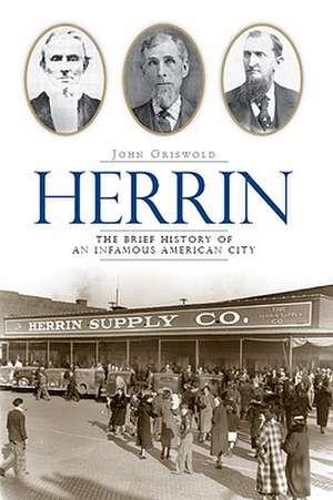 Herrin: The Brief History of an Infamous American City de John Griswold