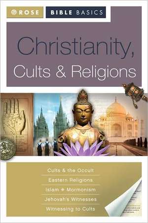 Christianity, Cults & Religions de Rose Publishing